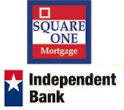 Click Here... Independent Bank and Square One Mortgage