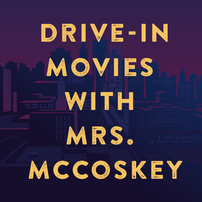 Drive-In Movies with Mrs. McCoskey
