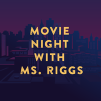 Movie Night with Mrs. Riggs 202//202