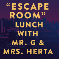 "The Escape Room"  with Ms. Herta and Mr. G 202//202