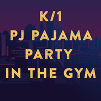 K/1 Pajama Party in the Gym 202//202