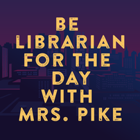 Librarian for the Day with Mrs. Pike 202//202